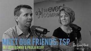 The Good Work | The Event Company: Meet Our Friends at TSP