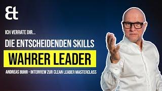 Die entscheidenden Skills wahrer Leader - Andreas Buhr im Interview zur Clean Leader Masterclass