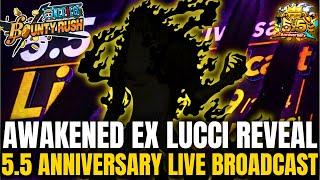 AWAKENED EX LUCCI REVEAL?! - ONE PIECE BOUNTY RUSH 5.5 ANNIVERSARY LIVE BROADCAST REACTION |【OPBR】