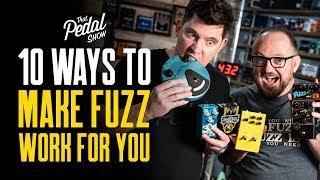 10 Ways To Make Fuzz Pedals Work For You – That Pedal Show