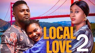 LOCAL LOVE 2 - (New Movie) Maurice Sam, Sarian Martin 2024 Nollywood Romcom Movie