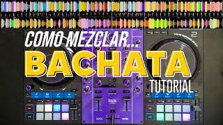 COMO MEZCLAR BACHATA | TUTORIAL DEFINITIVO.