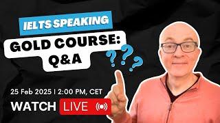 IELTS Speaking Gold Course - Your questions answered