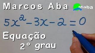EQUAÇÃO DO SEGUNDO GRAU - Com prof. Marcos Aba