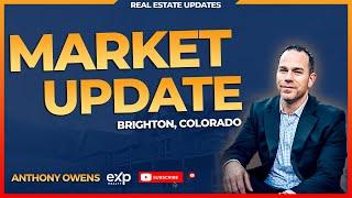 Real Estate Market Update - Greater Brighton, CO (Dec 9th)