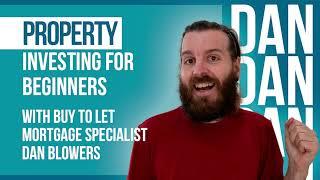 Property Investing For Beginners | Dan Dan the Buy to Let Man