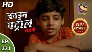 Crime Patrol Satark Season 2 - Ep 231 - Full Episode - 18th September, 2020