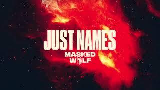 Masked Wolf - Just Names (Official Audio)