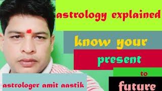 astrology explain # by astrologer amit aastik