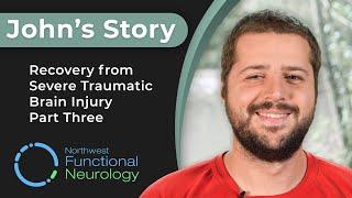 Life-Changing Recovery from Severe Traumatic Brain Injury: John's Inspiring Journey (Part 3)