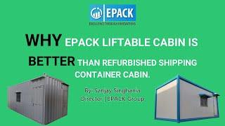 Why EPACK Liftable Cabin Is Better Than Refurbished Shipping Container