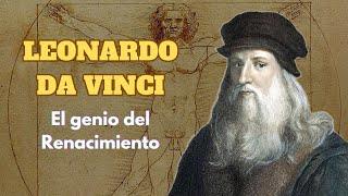 LEONARDO DA VINCI, el genio del RENACIMIENTO - DOCUMENTAL ARTE - BIOGRAFÍAS