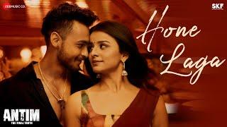 Hone Laga - ANTIM: The Final Truth | Aayush Sharma, Mahima Makwana | Jubin Nautiyal, Ravi B, Shabbir