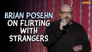 Brian Posehn on Flirting with Strangers