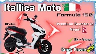 Italica moto Formula 150 in nepal. / Premium 150cc scooter…