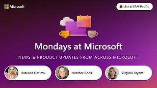 Mondays at Microsoft | Episode 40