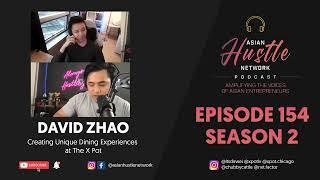 David Zhao // S2 Ep 157 // Creating Unique Dining Experiences at The X Pot