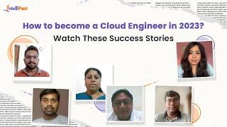 How to Become a Cloud Engineer in 2023 | Watch These Career Transition Stories