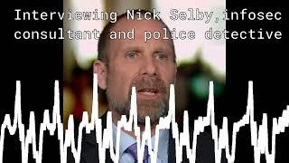 Interview: Nick Selby, security consultant and police detective