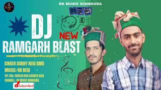 NEW DJ RAMGARH BLAST (VOCAL:-SUNNY NEGI) MUSIC:-RK KINNOURA