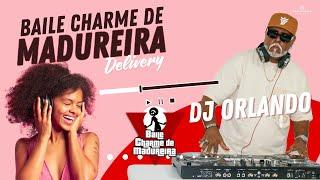 BAILE CHARME DE MADUREIRA | ORLANDO DJ - CLASSICS Vol. 2