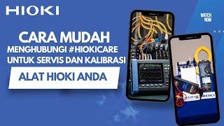 Cara Mudah Menghubungi #HiokiCare untuk Layanan Servis dan Kalibrasi Hioki