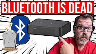 Bluetooth is Dead and You Should Be Happy About It!