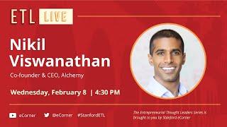 ETL Speaker Series: Nikil Viswanathan, Alchemy