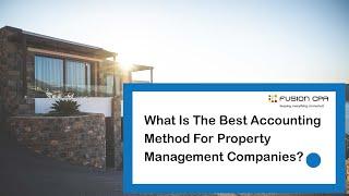 What Is The Best Accounting Method For Property Management Companies?