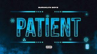 BURUKLYN BOYZ - PATIENT