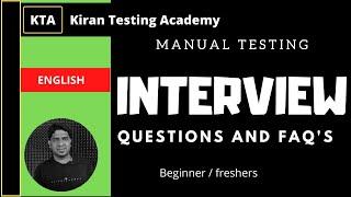 Manual Testing Interview Questions - Beginners / Freshers, Manual Testing FAQ's