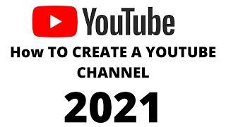How to Create a Youtube Channel in 2021 [Tech4U]