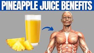 PINEAPPLE JUICE BENEFITS - 14 Reasons To Start Drinking Pineapple Juice!