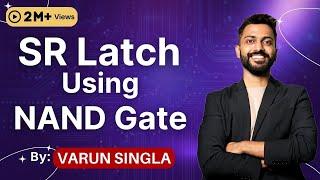 Lec -27: SR Latch using NAND Gate | NAND SR Latch | Digital Electronics