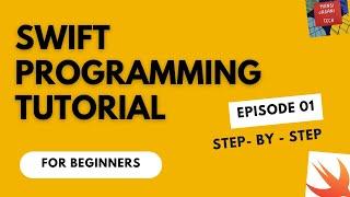 Swift Programming Tutorials for Beginners -  01 | iOS Development Swift