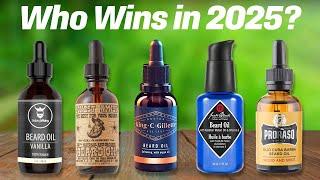 Best Beard Oils 2025 [These Picks Are Insane]