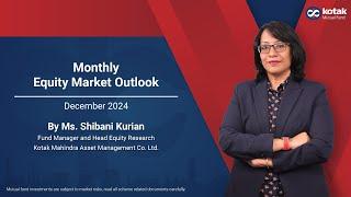 Equity Outlook for December 2024 with Ms. Shibani Kurian