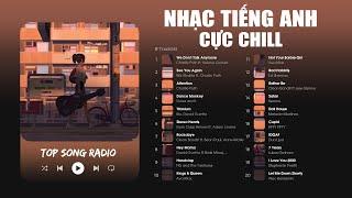 Nhạc English Chill Tik Tok Nhẹ Nhàng - Những Bài Hát Tiếng Anh Cực Chill Nổi Tiếng Trên Spotify 2024