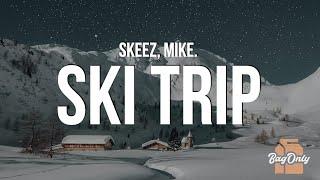 Skeez & mike. - Ski Trip (Lyrics)