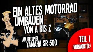 Eine alte Yamaha SR500 für einen guten Zweck und für euch zu einem Street Tracker umbauen ...