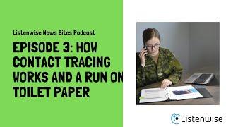 Listenwise News Bites Podcast Episode 3: How Contact Tracing Works and a Run on Toilet Paper