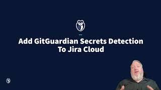 Add GitGuardian Secrets Detection To Jira Cloud