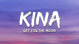 Kina - get you the moon (Lyrics) ft. Snow