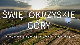 Świętokrzyskie (nie tylko) Góry! Zdobywamy Łysicę, odkrywamy historię i się relaksujemy 