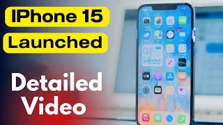 IPhone 15 Launched | IPhone 15 Overview | IPhone 15 Features Unvalied  Full Detailed Video