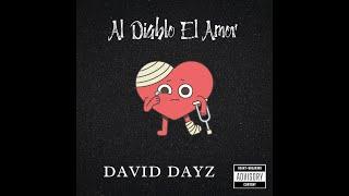 David Dayz - Al Diablo El Amor  (Official Lyric Video)