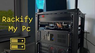 Rackify my gaming pc/workstation