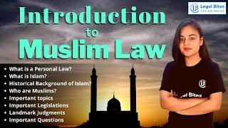 Introduction to Muslim Law | Explained | Lecture 1 | Legal Bites Academy