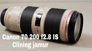 Service - servis lensa kamera Canon 70 200 f2.8 is jamur #QualityCamera