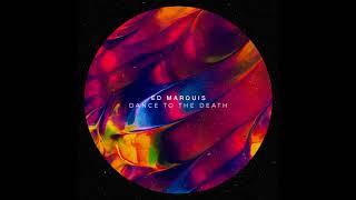 Ed Marquis - Dance To The Death (Original Mix)